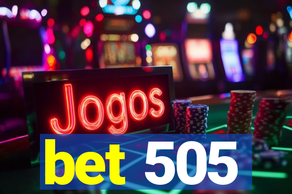 bet 505